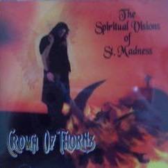 Crown Of Thorns (USA) : The Spiritual Visions of St. Madness